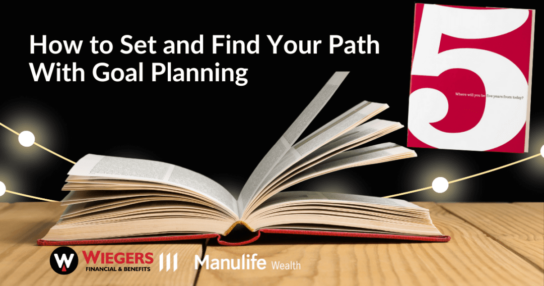 How to Set and Find Your Path With Goal Planning