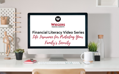 Wiegers Financial & Benefits Financial Literacy Video Series: Life Insurance for Protecting Your Family